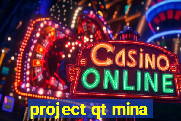 project qt mina